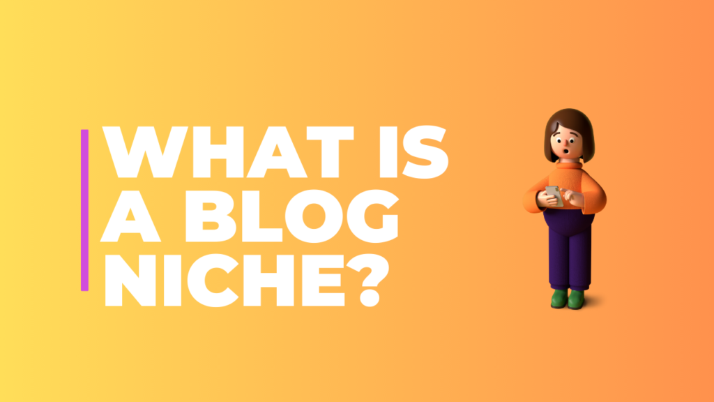 9 Steps to Pick a Niche for Blogging 